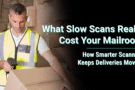 What Slow Scans Really Costs Your Mailroom: How Smarter Scanning Keeps Deliveries Moving